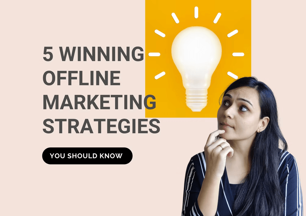 5 Winning Offline Marketing Strategies for your business